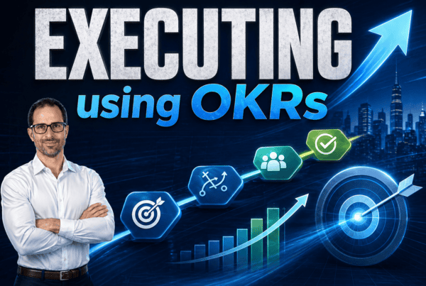 Executing Plans using Objectives & Key Results (OKRs)